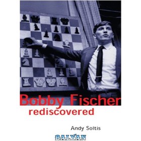 Bobby Fischer Rediscovered: Revised And Updated Edition