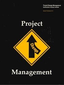 تصویر کتاب CII SP43-1: Project Change Management دانلود pdf کتاب CII SP43-1: Project Change Management
