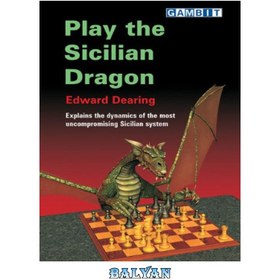 تصویر دانلود کتاب Play the Sicilian Dragon ا اژدهای سیسیلی را بازی کنید اژدهای سیسیلی را بازی کنید