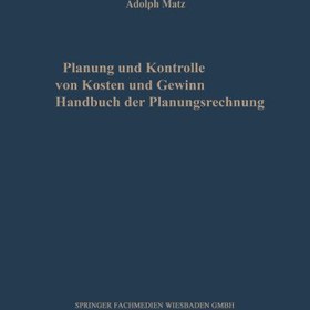 تصویر دانلود کتاب Planung und Kontrolle von Kosten und Gewinn: Handbuch der Planungsrechnung ویرایش 2 کتاب آلمانی برنامه ریزی و کنترل هزینه ها و سود: کتابچه راهنمای حسابداری بودجه ویرایش 2