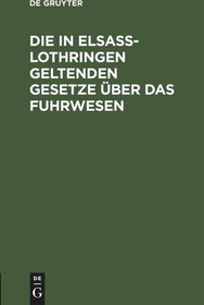 تصویر دانلود کتاب Die in Elsaß-Lothringen geltenden Gesetze über das Fuhrwesen Reprint 2021 کتاب آلمانی قوانین حاکم بر حمل و نقل در آلزاس-لورن Reprint 2021