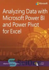 تصویر دانلود کتاب Analyzing Data with Power BI and Power Pivot for Excel - تجزیه و تحلیل داده ها با Power BI و Power Pivot برای Excel 