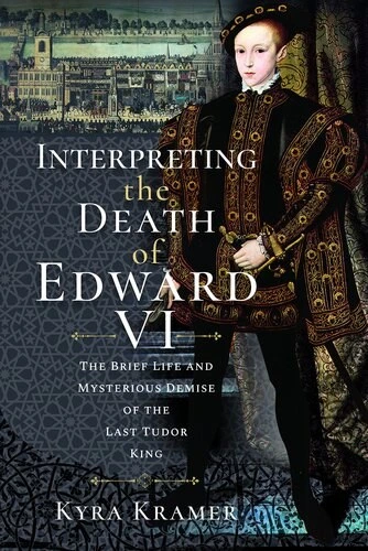 Interpreting the Death of Edward VI The