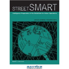 تصویر دانلود کتاب Street Smart: Intelligence Preparation of the Battlefield for Urban Operations Street Smart: آماده سازی اطلاعاتی میدان نبرد برای عملیات شهری