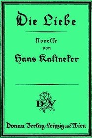 تصویر کتاب Die Liebe: Novelle by Hans Kaltneker نسخه کامل 