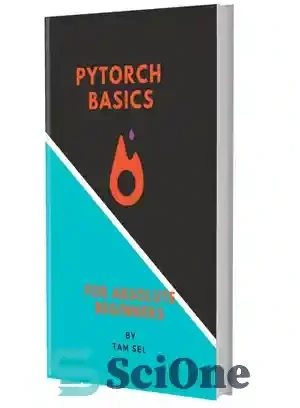 خرید و قیمت دانلود کتاب PYTORCH BASICS: FOR ABSOLUTE BEGINNERS - اصول ...