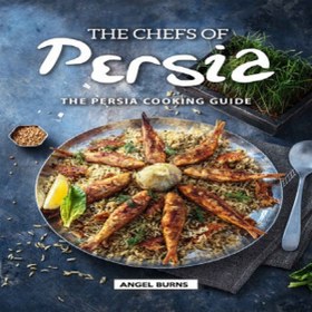 تصویر کتاب آشپزی ایرانی و انواع دسر و بستنی به زبان انگلیسی The Chefs of Persia 