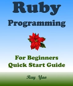 تصویر دانلود کتاب RUBY Programming, For Beginners, Quick Start Guide کتاب انگلیسی برنامه نویسی RUBY، برای مبتدیان، راهنمای شروع سریع