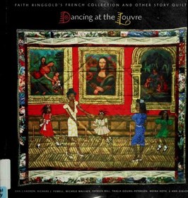 تصویر دانلود کتاب Dancing at the Louvre: Faith Ringgold's French Collection and Other Story Quilts [1st&nbsp;ed.] کتاب انگلیسی رقص در موزه لوور: مجموعه فرانسوی Faith Ringgold و سایر داستان‌های لحاف [1st&nbsp;ed.]