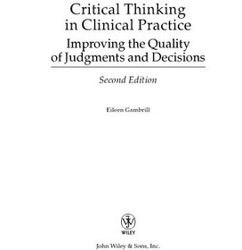 تصویر دانلود کتاب Critical Thinking in Clinical Practice: Improving the Quality of Judgments and Decisions, Second Edition ویرایش 2 کتاب انگلیسی تفکر انتقادی در عمل بالینی: بهبود کیفیت قضاوت ها و تصمیمات، ویرایش دوم ویرایش 2