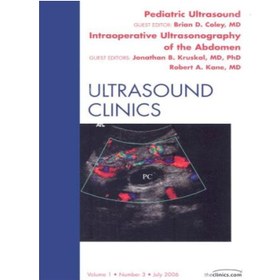 تصویر دانلود کتاب Ultrasound Clinics Pediatric Ultrasound Intraoperative Ultrasound, An Issue of Ultrasound Clinics کلینیک های سونوگرافی سونوگرافی حین عمل اطفال، شماره کلینیک های سونوگرافی