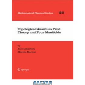 تصویر دانلود کتاب Topological Quantum Field Theory and Four Manifolds نظریه میدان کوانتومی توپولوژیکی و چهار منیفولد