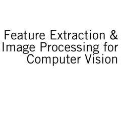 تصویر دانلود کتاب Feature Extraction Image Processing for Computer Vision 3ed. کتاب انگلیسی پردازش تصویر استخراج ویژگی برای Computer Vision 3ed.