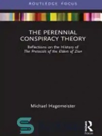 تصویر دانلود کتاب The Perennial Conspiracy Theory: Reflections on the History of the Protocols of the Elders of Zion - تئوری توطئه دائمی: تأملاتی در مورد تاریخچه پروتکل های بزرگان صهیون 