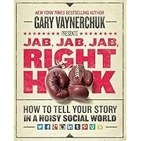 تصویر کتاب "Jab ,Jab,Jab,Right hook"-چگونه داستان خود را در دنیای شلوغ اجتماعی بگویید Jab, Jab, Jab, Right Hook: How to Tell Your Story in a Noisy Social World