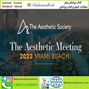 تصویر The Aesthetic Society Annual Meeting 2023 Videos Course price 30€ دانلود مجموعه ویدئویی 