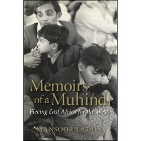 تصویر کتاب زبان اصلی Memoirs of a Muhindi اثر Mansoor Ladha 