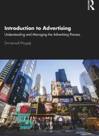 تصویر دانلود کتاب Introduction to Advertising: Understanding and Managing the Advertising Process - مقدمه ای بر تبلیغات: درک و مدیریت فرآیند تبلیغات 