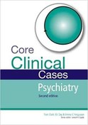 تصویر [PDF] دانلود کتاب Core Clinical Cases In Psychiatry - A Problem-Solving Approach, 2nd ed, 2011 