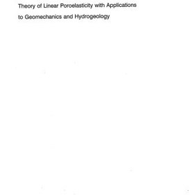 تصویر دانلود کتاب Theory of Linear Poroelasticity with Applications to Geomechanics and Hydrogeology کتاب انگلیسی نظریه تخلخل پذیری خطی با کاربردهای ژئومکانیک و هیدروژئولوژی