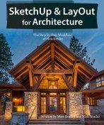 تصویر [PDF] دانلود کتاب Sketchup & Layout For Architecture - The Step By Step Workflow Of Nick Sonder, 2016 