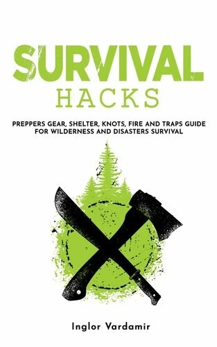 Thrive: Long-Term Wilderness Survival Guide; Skills, Tips, and Gear for  Living on the Land