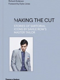 تصویر Making the Cut: Stories of Sartorial Icons by Savile Rows Master Tailor 
