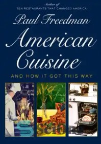 تصویر دانلود کتاب AMERICAN CUISINE: and how it got this way - غذاهای آمریکایی: و چگونه این راه را بدست آورد 