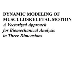 خرید و قیمت دانلود کتاب Dynamic Modeling of Musculoskeletal Motion: A ...