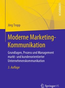 تصویر دانلود کتاب Moderne Marketing-Kommunikation: Grundlagen, Prozess und Management markt- und kundenorientierter Unternehmenskommunikation [3. Aufl.] کتاب آلمانی ارتباطات بازاریابی مدرن: مبانی، فرآیند و مدیریت بازار و ارتباطات شرکتی مشتری مدار [3. Aufl.]