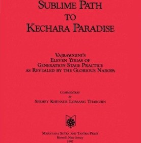 تصویر دانلود کتاب Sublime Path to Kechara Paradise: Vajrayogini's Eleven Yogas of Generation Stage Practice As Revealed by Glorious Naropa 1997 کتاب انگلیسی مسیر متعالی به بهشت ​​کچارا: یازده یوگای واجرایوگینی در مرحله تمرین مرحله نسل که توسط جلالی ناروپا آشکار شد 1997