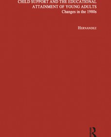 تصویر دانلود کتاب Child Support and the Educational Attainment of Young Adults: Changes in the 1980s 2021 کتاب انگلیسی حمایت از کودکان و پیشرفت تحصیلی بزرگسالان جوان: تغییرات در دهه 1980 2021