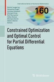تصویر دانلود کتاب Constrained Optimization and Optimal Control for Partial Differential Equations ویرایش 1 کتاب انگلیسی بهینه سازی محدود و کنترل بهینه برای معادلات دیفرانسیل جزئی ویرایش 1