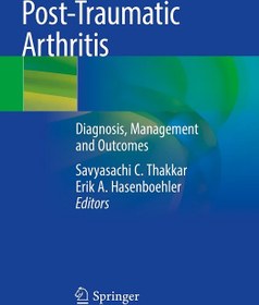 تصویر دانلود کتاب Post-Traumatic Arthritis: Diagnosis, Management and Outcomes 