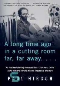 تصویر دانلود کتاب A long time ago in a cutting room far, far away: my fifty years editing Hollywood hits ; Star Wars, Carrie, Ferris Bueller's day off, Mission: impossible, and more - مدتها پیش در یک اتاق برش دور، بسیار دور: پنجاه سال من در حال ویرایش آثار هالیوود. جنگ ستارگان، کری، روز مرخصی فریس بولر، ماموریت: غیرممکن، و بیشتر 