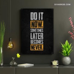 تصویر تابلو انگیزشی الان انجامش بده | Do it Now 