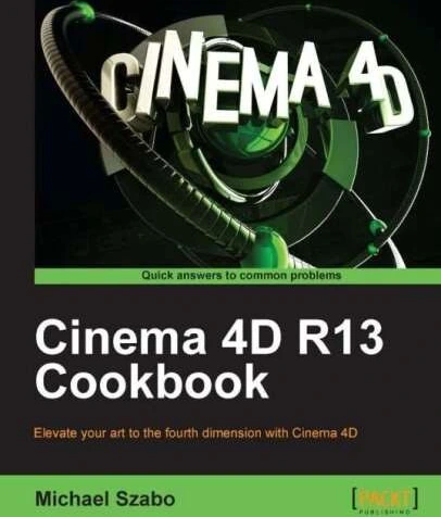 Cinema 4d r13 cookbook elevate your art