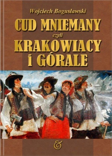 Cud Mniemany Czyli Krakowiacy I Górale Pdf