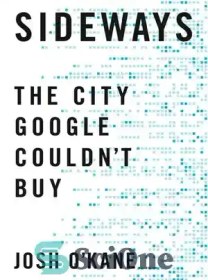 تصویر دانلود کتاب Sideways: The City Google Couldn't Buy - Sideways: شهری که گوگل نمی توانست بخرد 
