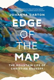 تصویر دانلود کتاب انگلیسی لبه نقشه: زندگی کوهستانی کریستین بوسکوف 2020 Edge of the Map: The Mountain Life of Christine Boskoff