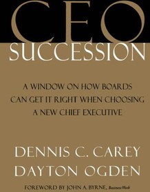 تصویر دانلود کتاب CEO Succession: A Window on How Boards Can Get It Right When Choosing a New Chief Executive 1st کتاب انگلیسی جانشینی مدیر عامل: پنجره ای در مورد چگونگی انتخاب هیئت مدیره در هنگام انتخاب رئیس جدید اجرایی 1st