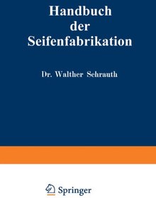 تصویر دانلود کتاب Handbuch der Seifenfabrikation ویرایش 6 کتاب آلمانی کتاب راهنمای ساخت صابون ویرایش 6