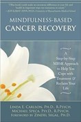 تصویر کتاب Mindfulness-Based Cancer Recovery: A Step-by-Step MBSR Approach to Help You Cope with Treatment and Reclaim Your Life 