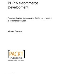تصویر کتاب PHP 5 e-commerce development : create a flexible framework in PHP for a powerful e-commerce solutuion نسخه کامل 