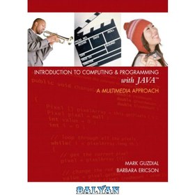 تصویر دانلود کتاب Introduction to Computing and Programming with Java: A Multimedia Approach مقدمه ای بر محاسبات و برنامه نویسی با جاوا: یک رویکرد چند رسانه ای