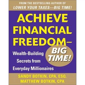 تصویر کتاب Achieve Financial Freedom – Big Time اثر Sanford C. Botkin انتشارات McGraw Hill 
