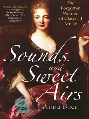 خرید و قیمت دانلود کتاب Sounds And Sweet Airs: The Forgotten Women Of C ...