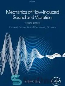 تصویر دانلود کتاب Mechanics of Flow-Induced Sound and Vibration, Volume 1: General Concepts and Elementary Sources - مکانیک صدا و ارتعاش ناشی از جریان، جلد 1: مفاهیم کلی و منابع ابتدایی 