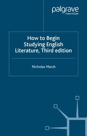 تصویر دانلود کتاب How to Begin Studying English Literature (Palgrave Study Guides) 3rd Revised edition کتاب انگلیسی نحوه شروع مطالعه ادبیات انگلیسی (راهنماهای مطالعه Palgrave) 3rd Revised edition