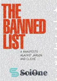 تصویر دانلود کتاب The Banned List: a Manifesto Against Jargon and Cliche - فهرست ممنوعه: مانیفست ضد اصطلاحات و کلیشه 